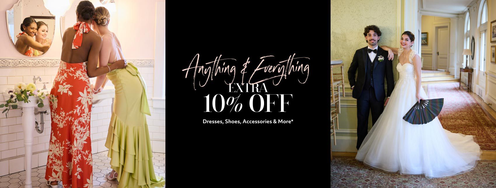 bride and groom posing promoting anything & everything extra 10% off dresses, shoes, accessories & m…