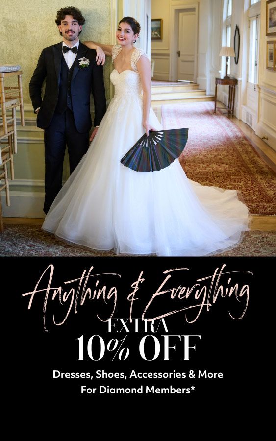 bride and groom posing promoting anything & everything extra 10% off dresses, shoes, accessories & more for diamond members*