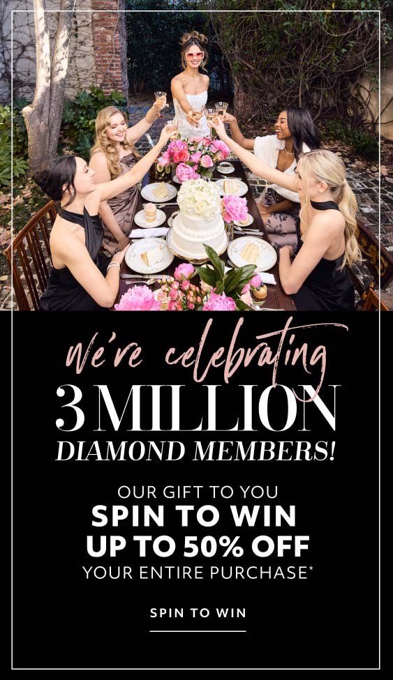 bride at the head of the table celebrating with her bridal party promoting we're celebrating 3 million diamond members! our gift to you sping to win up to 50% off your entire purchase* sping to win