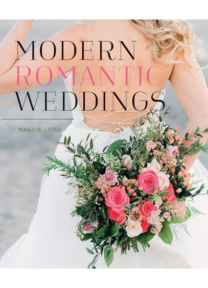Modern Romantic Weddings Book - Rustic Wedding Chic founder Maggie Lord's big-day guide